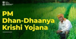Prime Minister Dhan-Dhaanya Krishi Yojana